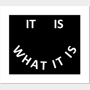 IT IS WHAT IT IS Posters and Art